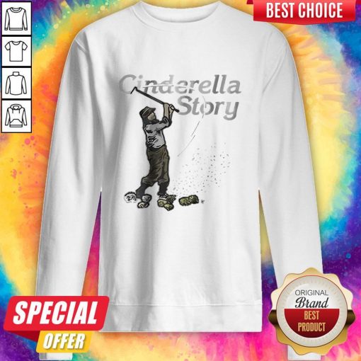 Awesome Cinderella Story Sweatshirt