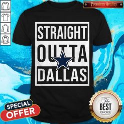 Awesome Straight Outta Dallas Shirt