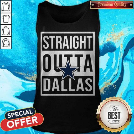 Awesome Straight Outta Dallas Tank Top