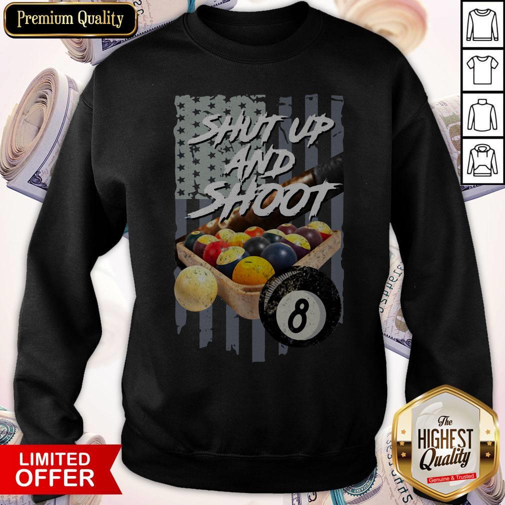 Billiard Shut Up And Shoot American Flag Sweatshirt