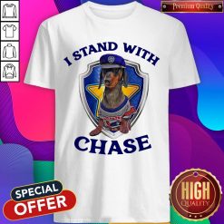 Dachshund I Stand With Chase Shirt