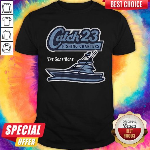 Get Your Catch 23 Fishing Charters The Goat Boat Shirt
