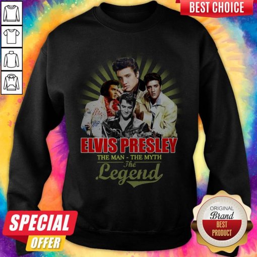 Good Elvis Presley The Man The Myth The Legend Thank You For The Memories Sweatshirt