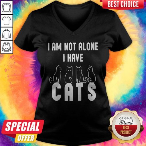 Good I Am Not Alone I Have Cats V- neck