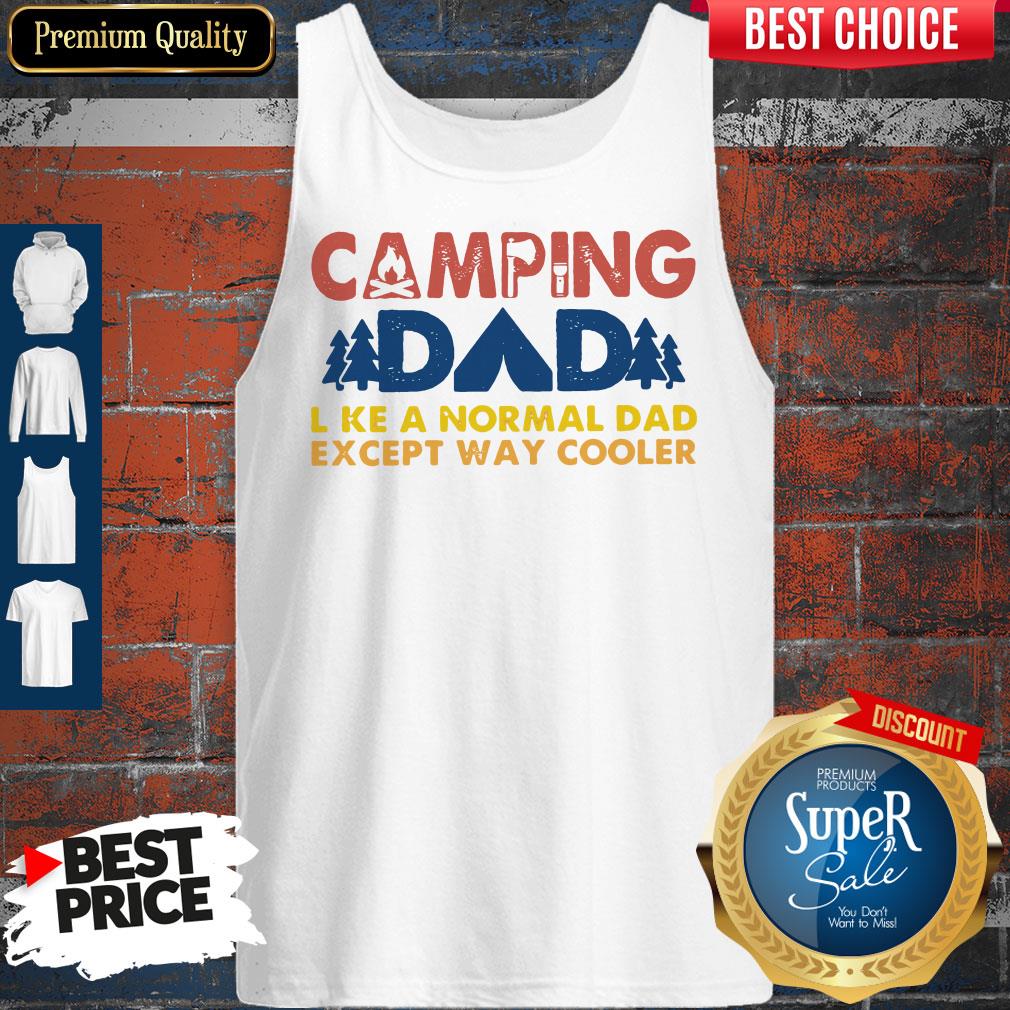 Good Vintage Camping Dad Like A Normal Dad Except Way Cooler Tank Top