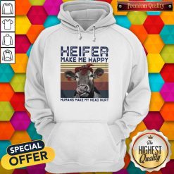Heifer Make Me Happy Humans Make Head Hurt Cow Vintager Retro Hoodiea