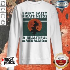 Hot Every Salty Pirate Needs A Beautiful Mermaid Vintage Sweatshirt