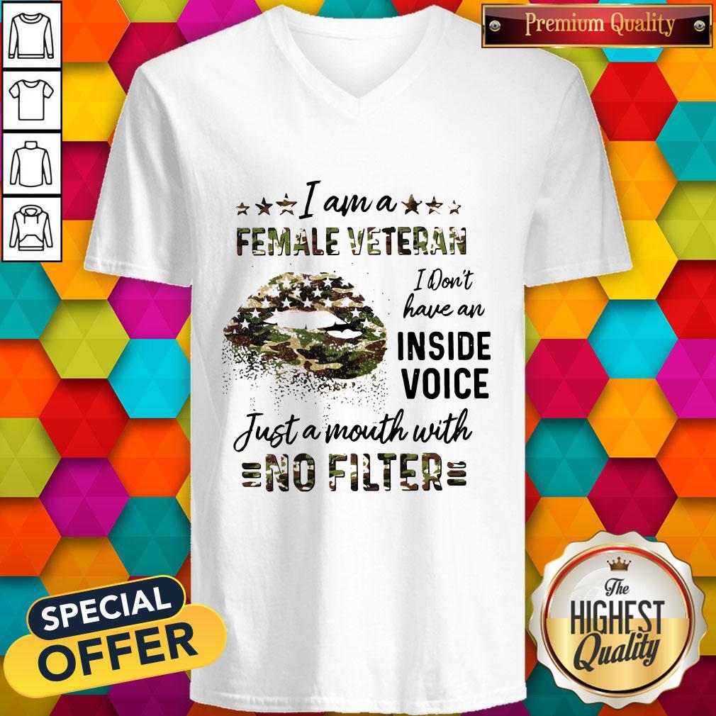 I Am A Female Vetteran I Dont Have An Inside Vuice Just A Mouth With No Filter Lips V- neck 