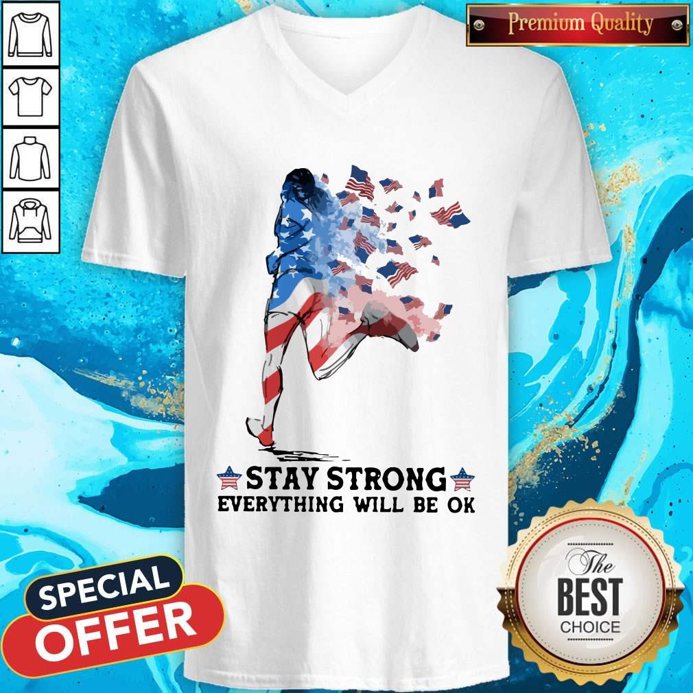 Jogging American Flag Stay Strong Everything Will Be Ok V- neck 