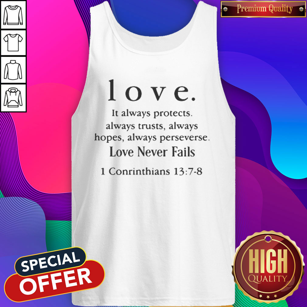 Love It Always Protects Always Trusts Always Hopes Always Perseverse Love Never Fails Tank Top 