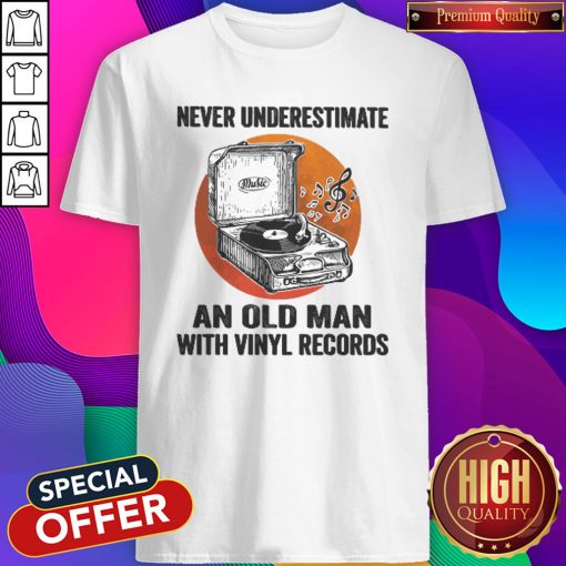 Never Underestimate An Old Man With Vinyl Records Antique Coal Disk Player shirt