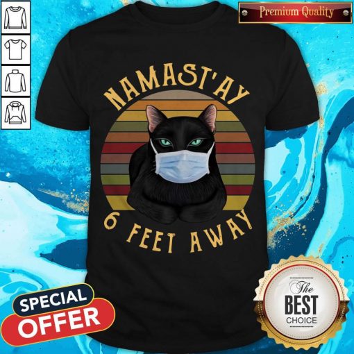 Nice Namast’ay 6 Feet Away Black Cat Face Mask Vintage Shirt