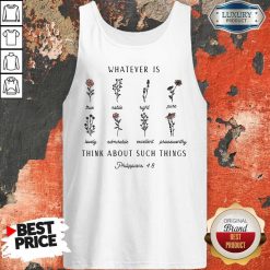 Nice Whatever Is Think About Such Things Tank Top