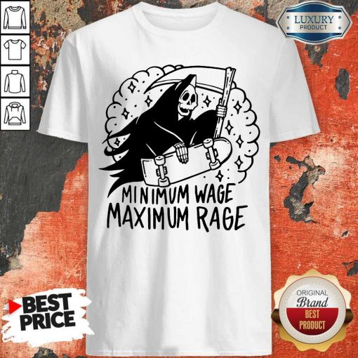 Perfect Minimum Wage Maximum Rage Shirt