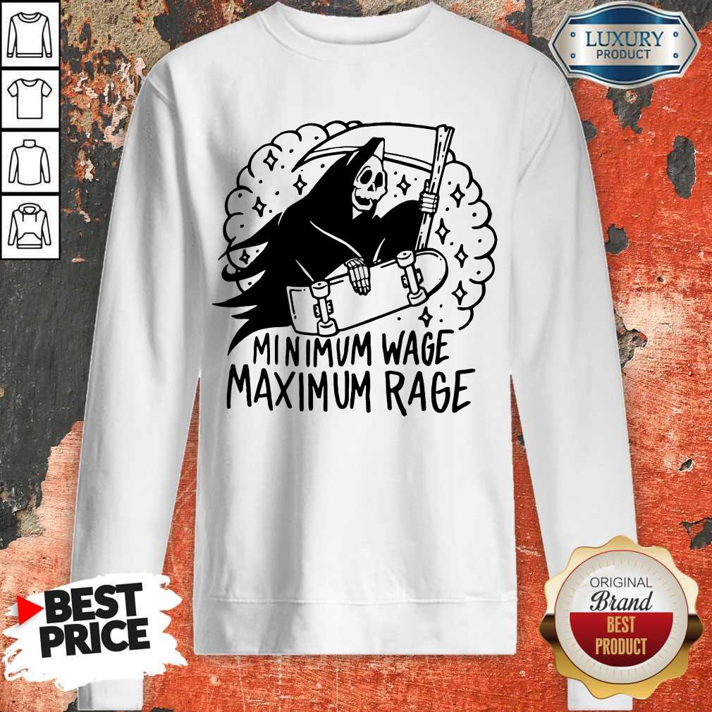 Perfect Minimum Wage Maximum Rage Sweatshirt