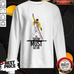 Premium Freddie Mercury Queen The Show Must Go On Sweatshirt