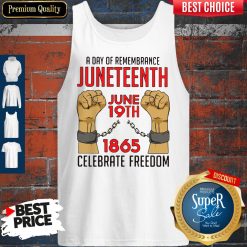 Pretty A Day Of Remembrance Juneteenth June 19th 1865 Celebrate Freedom Tank Top