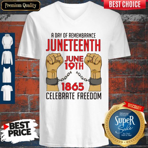 Pretty A Day Of Remembrance Juneteenth June 19th 1865 Celebrate Freedom V-neck