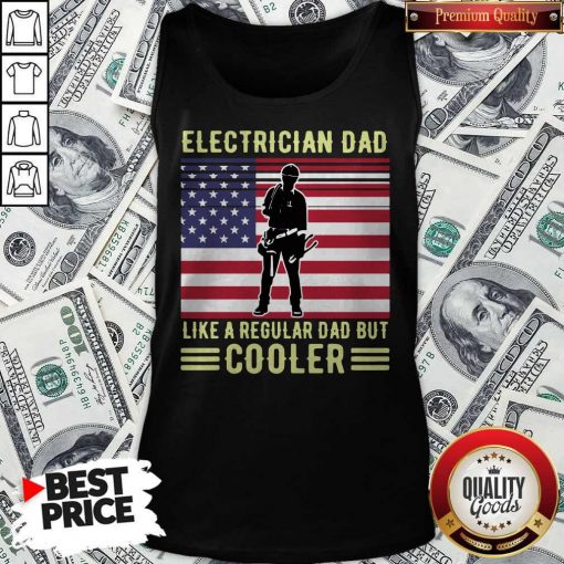 Pretty Electrician Dad Like A Regular Dad But Cooler American Flag Tank Top