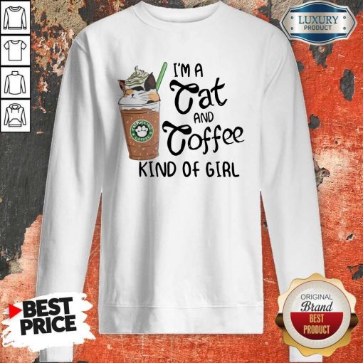 Pretty I’m A Cat And Coffee Kind Of Girl Sweatshirt
