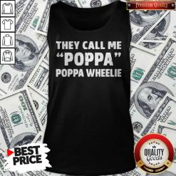 They Call Me Poppa Poppa Wheelie Tank Top