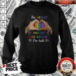 This Heart Holds No Space for Hate LGBT Shirt Classic Sweatshirt