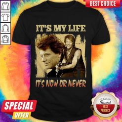 Top Bon Jovi It’s My Life It’s Now Or Never Vintage Shirt