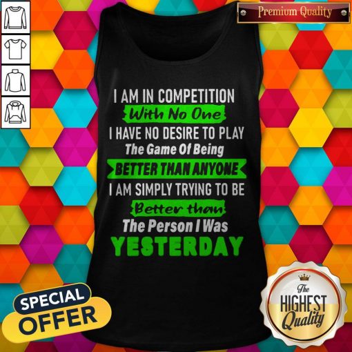 Top I Am In Competition With No One Tank Top