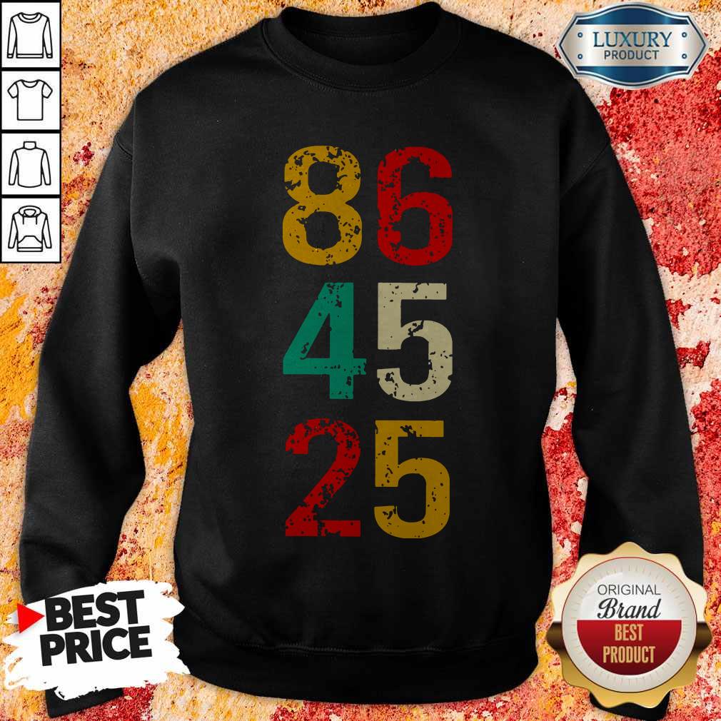 86 45 25 Anti Trump Vintage Sweatshirt