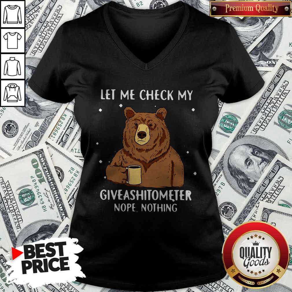 Bear Drinking Coffee Let Me Check My Giveashitometer Nope Nothing V-neck