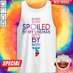 Blessed By God Spoiled By My Lineman Protected By Both Jesus Tank Top