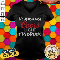 Breaking News Coors Light I’m Drunk V-neck
