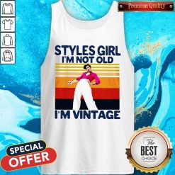 Harry Styles Girl I’m Not Old I’m Vintage Tank Top