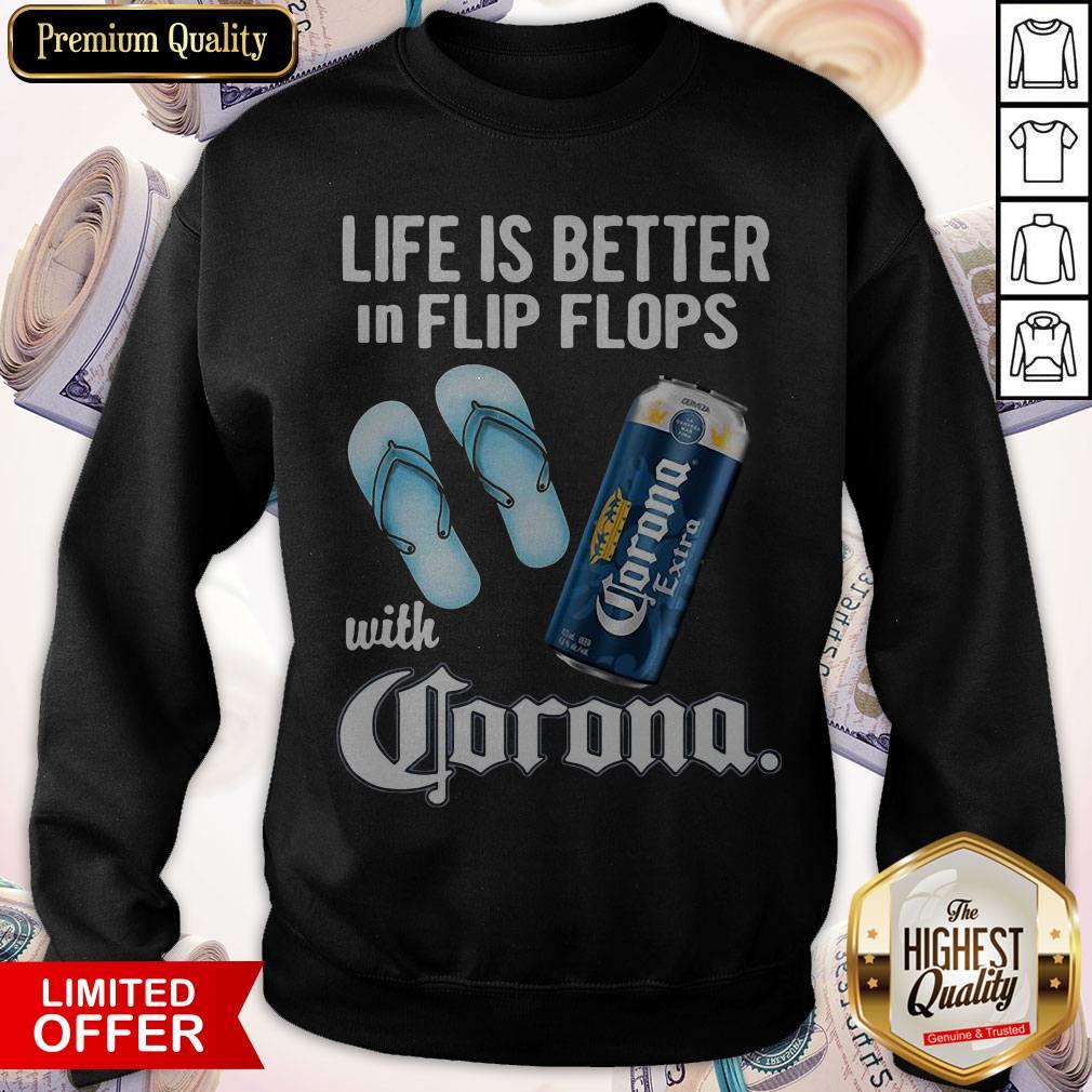 Life Is Better In Flip Flops With Crorono Sweatshirt
