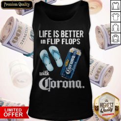 Life Is Better In Flip Flops With Crorono Tank Top