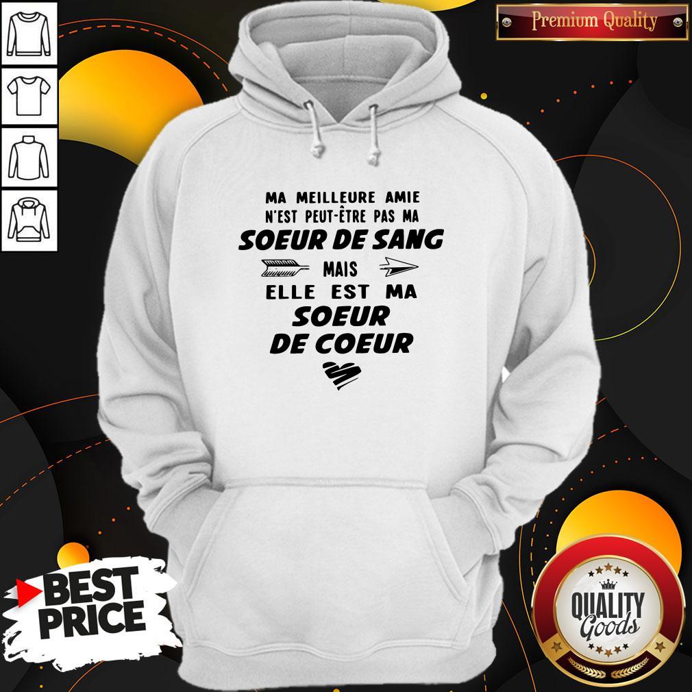 Ma Meilleure Amie Soeur De Sang Mais Elle Est Ma Soeur De Coeur Shirt Soyatees