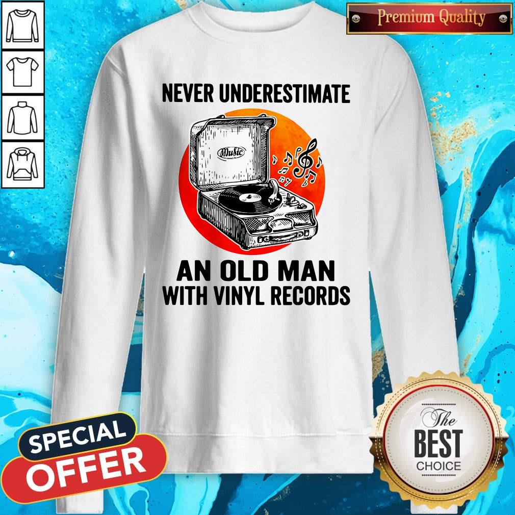 Never Underestimate An Old Man With Vinyl Records Moon Swearshirt