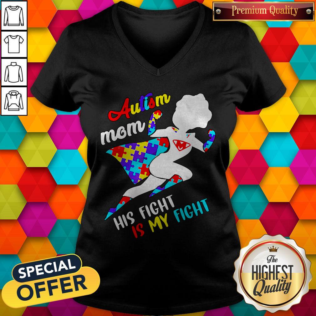 Nice Superwoman Autism Mom His Fight Is My Fight V-neck