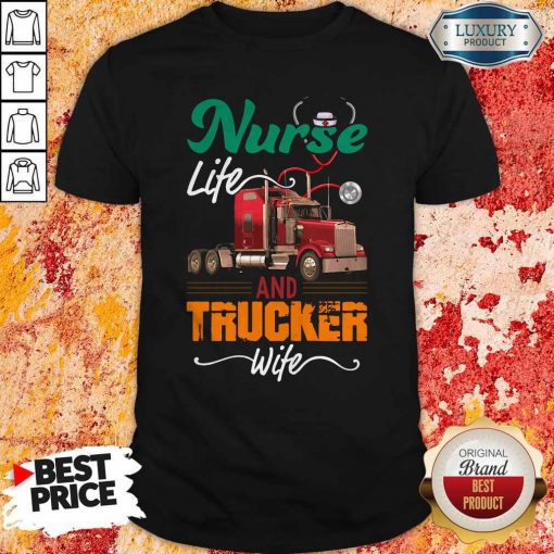 Nurse Life An Trucker Wife Ear Piece Shirt