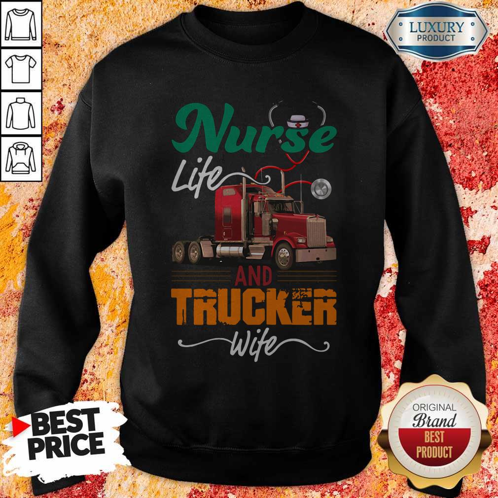 Nurse Life An Trucker Wife Ear Piece Sweatshirt