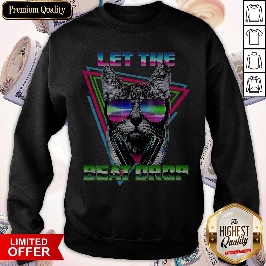 Official Black Cat Let The Beat Drop Sweatshirt