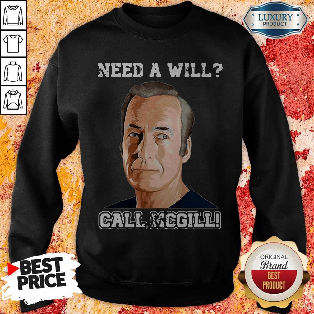 Official Need A Will Call Mcgill Sweatshirt