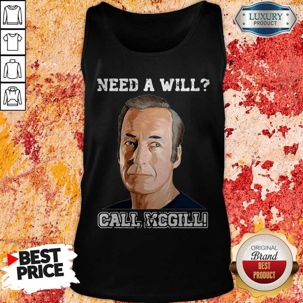 Official Need A Will Call Mcgill Tank Top