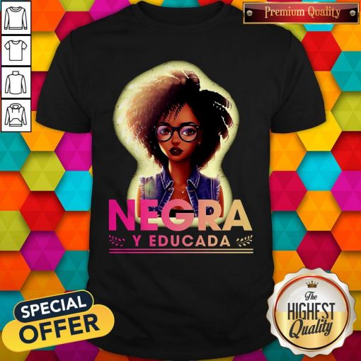 Official Negra Y Educada Shirt