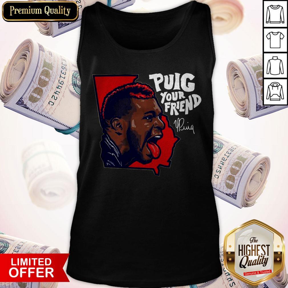 Official Puig Your Friend Atlanta Baseball Tank Top