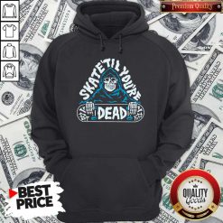 Official Skate Till You’re Dead Hoodie