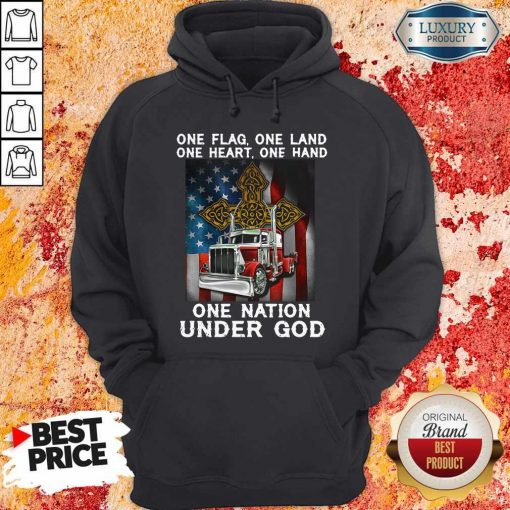 One Flag One Land One Heart One Hand One Nation Under God Truck American Hoodie