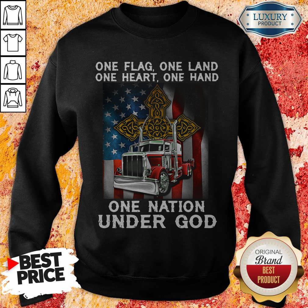 One Flag One Land One Heart One Hand One Nation Under God Truck American Sweatshirt