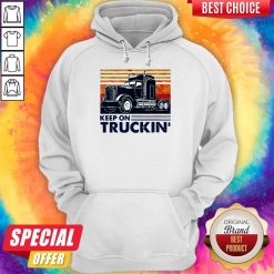 Premium Keep On Truckin Trucker Vintage Hoodie