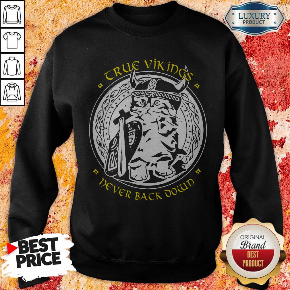 True Vikings Never Back Down Sweatshirt
